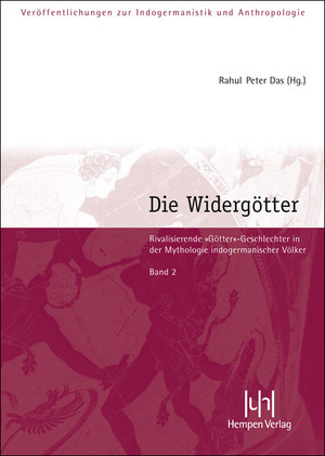 ISBN 9783934106864: Die Widergötter - Rivalisierende 'Götter'-Geschlechter in der Mythologie indogermanischer Völker