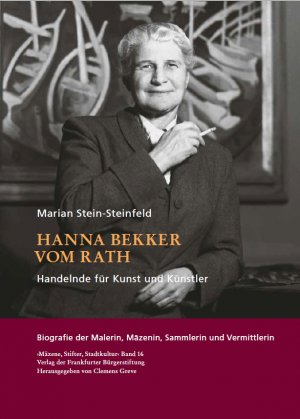 ISBN 9783934123274: Hanna Bekker vom Rath. Handelnde für Kunst und Künstler – Biografie der Malerin, Mäzenin, Sammlerin und Vermittlerin