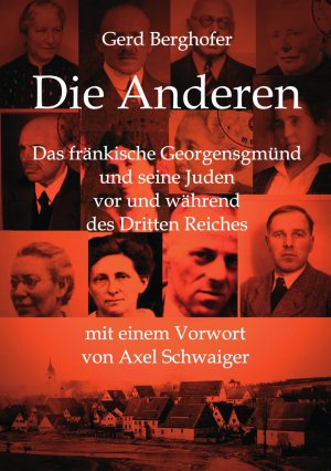 ISBN 9783934145900: Die Anderen: Das fränkische Georgensgmünd und seine Juden vor und während des Dritten Reiches