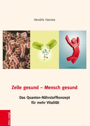 ISBN 9783934196810: Zelle gesund-Mensch gesund - Das Quanten-Nährstoffkonzept für mehr Vitalität