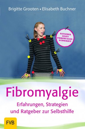 ISBN 9783934246096: Fibromyalgie - Erfahrungen, Strategien und Ratgeber zur Selbsthilfe