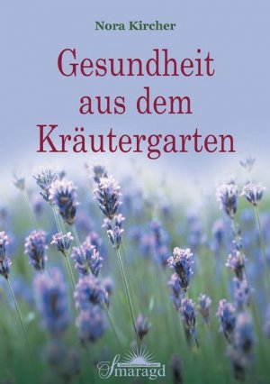 ISBN 9783934254978: Gesundheit aus dem Kräutergarten