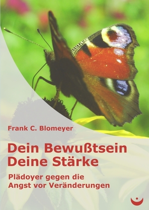 ISBN 9783934291621: Dein Bewußtsein - Deine Stärke – Plädoyer gegen die Angst vor Veränderungen