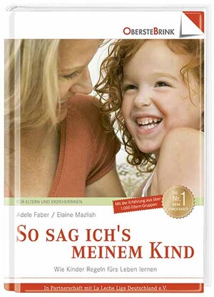 ISBN 9783934333413: So sag ich's meinem Kind - Wie Kinder Regeln fürs Leben lernen