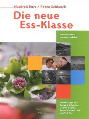 ISBN 9783934350779: Die neue Ess-Klasse. Kreativ kochen, bewusst geniessen