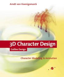 ISBN 9783934358133: 3D CharacterDesign – Character Modeling & Animation