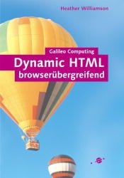 ISBN 9783934358294: Dynamic HTML browserübergreifend – HTML, CSS, DOM, JavaScript und JScript