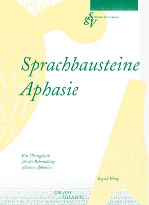 ISBN 9783934361157: Sprachbausteine Aphasie – Ein Übungsbuch für die Behandlung schwerer Aphasien