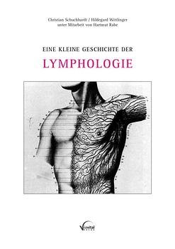 ISBN 9783934371316: Eine kleine Geschichte der Lymphologie. und Hildegard Wittlinger. Unter Mitarb. von Hartmut Rabe