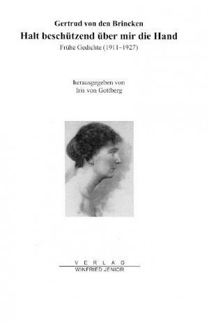 ISBN 9783934377127: Halt beschützend über mir die Hand. – Frühe Gedichte (1911-1927)