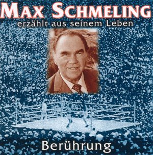 gebrauchtes Hörbuch – Unterlauf, U.. – Berührung: Max Schmeling erzählt aus seinem Leben [Audiobook]