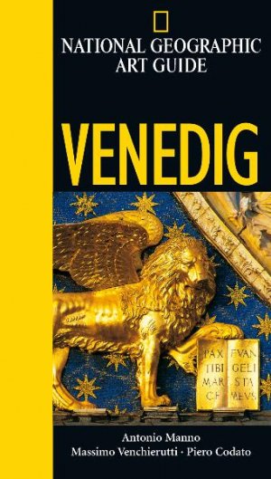 gebrauchtes Buch – Antonio Manno – National Geographic Art Guide Venedig