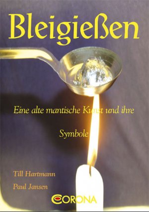 ISBN 9783934438392: Bleigießen: Eine alte mantische Kunst und ihre Symbole Eine alte mantische Kunst und ihre Symbole