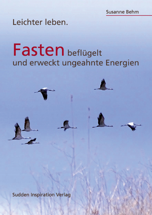 ISBN 9783934441712: Fasten beflügelt und weckt ungeahnte Energien