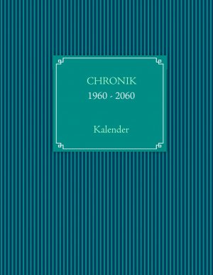 ISBN 9783934473928: CHRONIKKALENDER 1960 - 2060