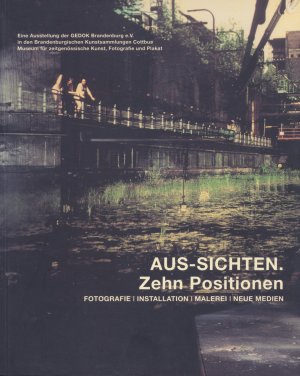 ISBN 9783934532182: AUS - SICHTEN. Zehn Positionen - FOTOGRAFIE | INSTALLATION | MALEREI | NEUE MEDIEN