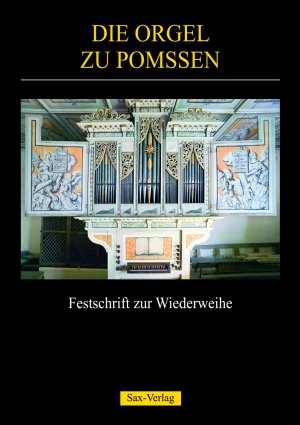 ISBN 9783934544970: Die Orgel zu Pomßen - Festschrift zur Wiederweihe