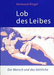 ISBN 9783934551169: Lob des Leibes : Der Mensch und das Göttliche