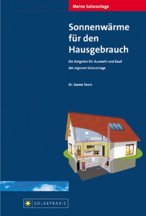 ISBN 9783934595019: Meine Solaranlage - Sonnenwärme für den Hausgebrauch