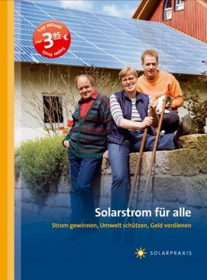 ISBN 9783934595675: Solarstrom für alle – Strom gewinnen, Umwelt schützen, Geld verdienen