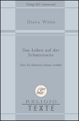 ISBN 9783934601666: Das Leben auf der Schattenseite - Eine Ex-Dienerin Satans erzählt