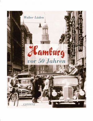 ISBN 9783934613874: Hamburg vor 50 Jahren. Walter Lüden. Mit Texten von Kurt Grobecker. Hrsg. von Klaus-Peter Kiedel