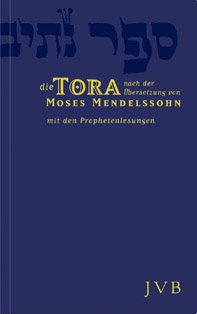 ISBN 9783934658103: Die Tora - Die fünf Bücher Mose nach der Übersetzung von Mendelssohn, Moses. Mit den Prophetenlesungen im Anhang