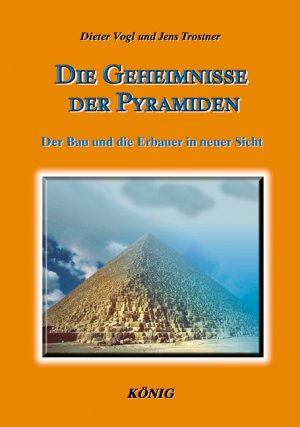 ISBN 9783934673427: Die Geheimnisse der Pyramiden - Der Bau und die Erbauer in neuer Sicht