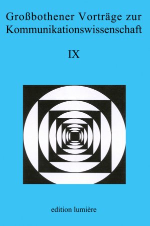 ISBN 9783934686649: Großbothener Vorträge zur Kommunikationswissenschaft IX