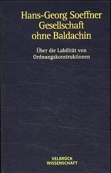 ISBN 9783934730212: Gesellschaft ohne Baldachin – Über die Labilität von Ordnungskonstruktionen