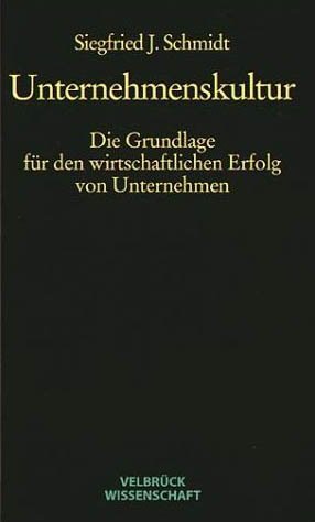 ISBN 9783934730755: Unternehmenskultur – Die Grundlage für den wirtschaftlichen Erfolg von Unternehmen