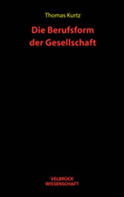 ISBN 9783934730915: Die Berufsform der Gesellschaft