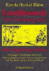 Karola Hankel-Khn (Autor) - Familienstolz - Die Hoffnung lebt Karola Hankel-Khn 30jhriger Krieg Kriegsroman Dreissigjhriger Krieg Romane Erzhlungen 30jhriger Krieg Romane Erzhlung