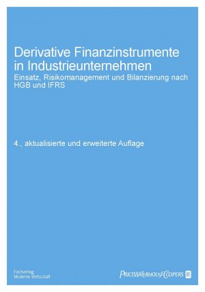 ISBN 9783934803305: Derivative Finanzdienstinstrumente in Industrieunternehmen – Einsatz, Risikomanagement und Bilanzierung nach HGB und IFRS