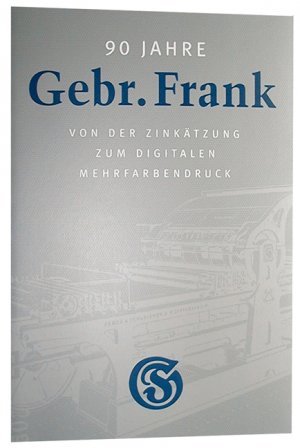 ISBN 9783934805187: 90 Jahre Gebrüder Frank - Von der Zinkätzung zum digitalen Mehrfarbendruck