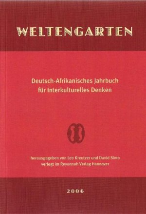 ISBN 9783934818668: Welfengarten /Weltengarten. Jahrbuch für Essayismus /Deutsch-Afrikanisches Jahrbuch für interkulturelles Denken / Weltengarten 2006