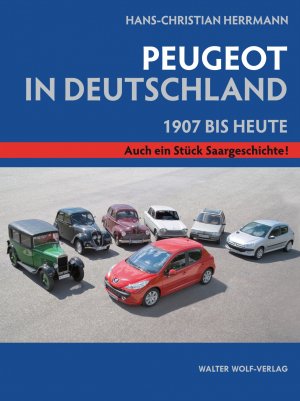 ISBN 9783934820234: Hans-Christian Herrmann: Peugeot in Deutschland. - 1907 bis heute.