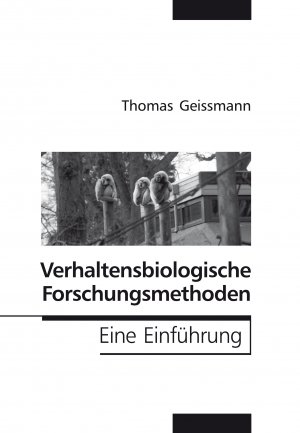 gebrauchtes Buch – Thomas Geissmann – Verhaltensbiologische Forschungsmethoden