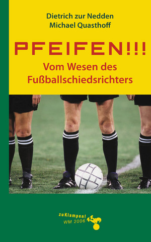 ISBN 9783934920842: Pfeifen! - Vom Wesen des Fussballschiedsrichters