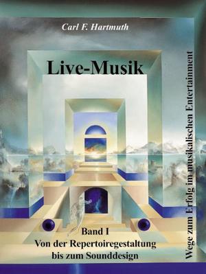 ISBN 9783934928015: Live-Musik, Band I - Von der Repertoiregestaltung bis zum Sounddesign