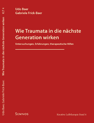 ISBN 9783934933620: Wie Traumata in die nächste Generation wirken / Untersuchungen, Erfahrungen, therapeutische Hilfen, Kreative Leibtherapie, Band4