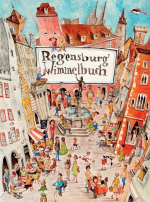 ISBN 9783934941861: Regensburg Wimmelbuch