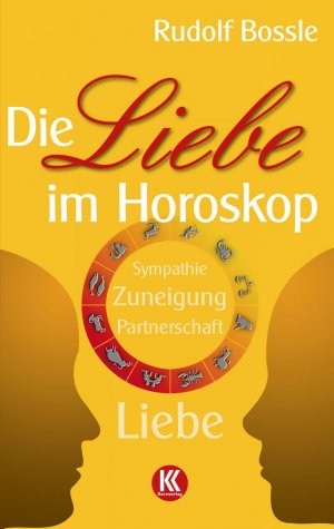 ISBN 9783934983106: Die Liebe im Horoskop - Der Ascendent als Ursprung von Zuneigung, Partnerschaft und Liebe