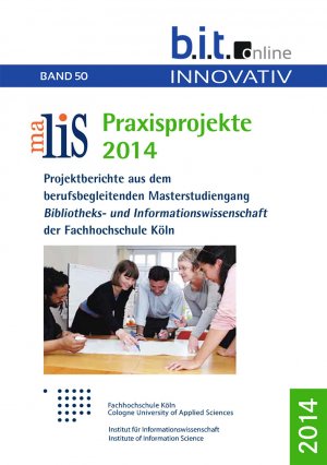 ISBN 9783934997639: maLis-Praxisprojekte 2014 - Projektberichte aus dem berufsbegleitenden Masterstudiengang Bibliotheks- und Informationswissenschaften an der Fachhochschule Köln