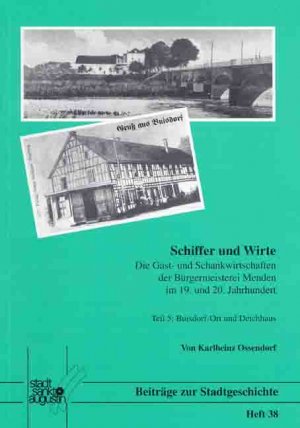 ISBN 9783935005463: Die Gast- und Schankwirtschaften der Bürgermeisterei Menden im 19. und 20. Jahrhundert / Schiffer und Wirte – Buisdorf-Ort und Deichhaus