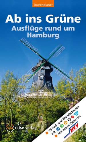 gebrauchtes Buch – Reiner Elwers – Ab ins Grüne - Ausflüge rund um Hamburg: 70 Rad- und Wandertouren