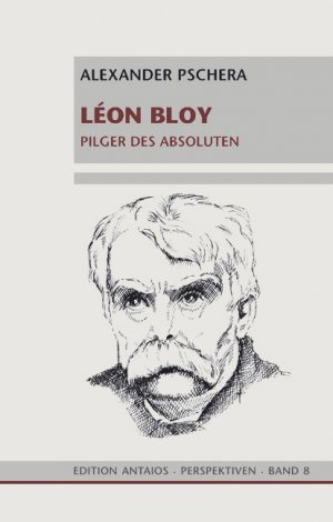 gebrauchtes Buch – Weissmann, Karlheinz – Léon Bloy: Pilger des Absoluten (Perspektiven) Pilger des Absoluten