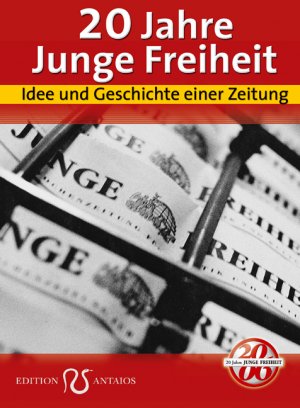 ISBN 9783935063401: 20 Jahre Junge Freiheit - Idee und Geschichte einer Zeitung