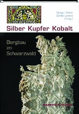 ISBN 9783935129107: Silber, Kupfer, Kobalt – Bergbau im Schwarzwald