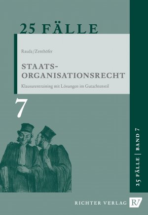 ISBN 9783935150774: 25 Fälle zum Staatsorganisationsrecht - Klausurentraining mit Lösungen im Gutachtenteil - Band 7